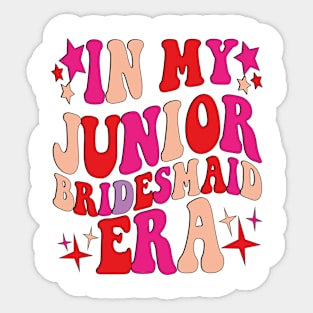 In My Junior Bridesmaid Era Sticker